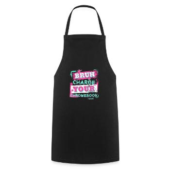 Funny Teachers Bruh Charge Your Chromebook Thanks - Cooking Apron - black - Front - AI Model Male 185 dark (185cm)