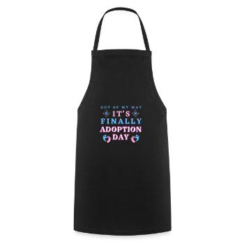 Out of My Way It's Finally Adoption Day - Cooking Apron - black - Front - AI Model Male 185 dark (185cm)