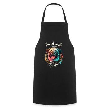 Funny Dog - I am not single I have a dog (pug) - Cooking Apron - black - Front - AI Model Male 185 dark (185cm)