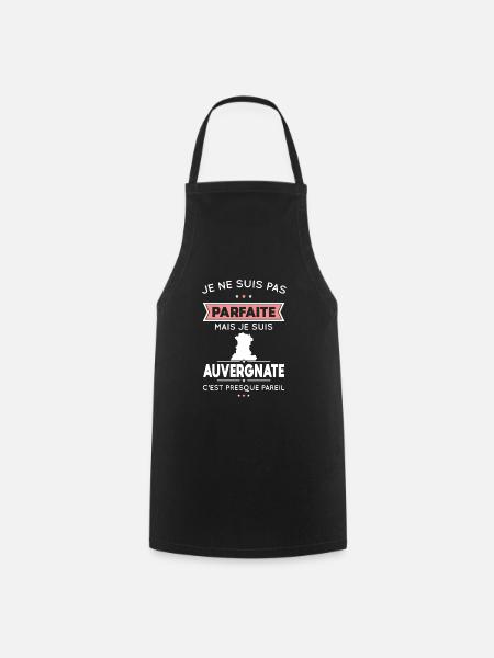 Je ne suis pas parfaite mais je suis Auvergnate - Tablier de cuisine - noir
