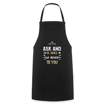 Ask and it will be given to you - Cooking Apron - black - Front - AI Model Male 185 dark (185cm)