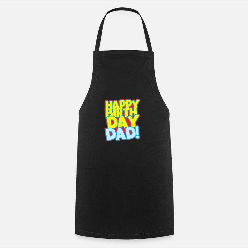 Happy birthday dad! - Cooking Apron - black