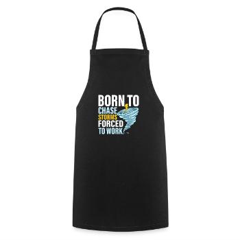 Born To Chase Storms Forced To Work Meteorology W - Cooking Apron - black - Front - AI Model Male 185 dark (185cm)