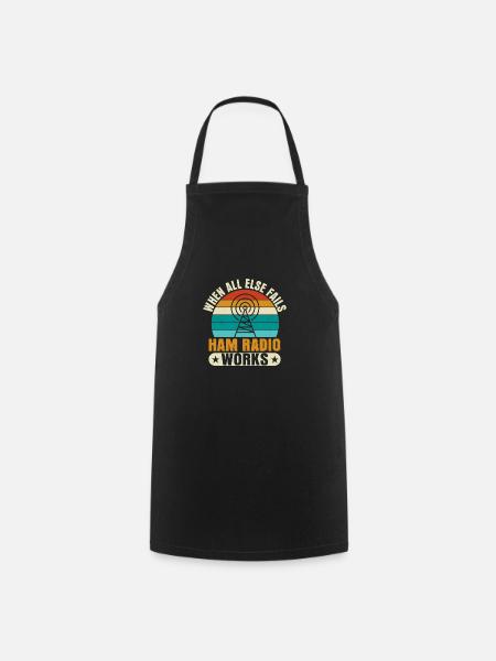 When All Else Fails Ham Radio Works Amateur Radio - Cooking Apron - black