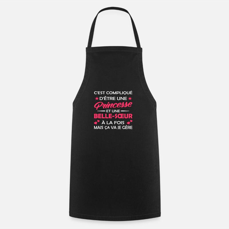 princesse et belle sœur à la fois - Tablier de cuisine - noir