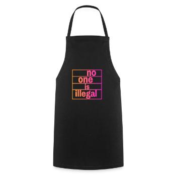 no human is illegal - The Original - Cooking Apron - black - Front - AI Model Male 185 dark (185cm)