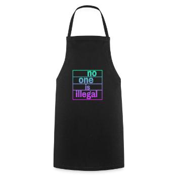 no human is illegal - The Original - Cooking Apron - black - Front - AI Model Male 185 dark (185cm)