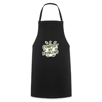 I Compost My Problems - Eco Gardening Funny Quote - Cooking Apron - black - Front - AI Model Male 185 dark (185cm)