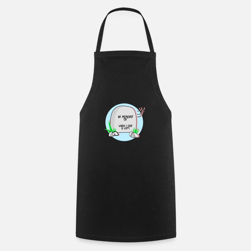 in memory of when i give a sh * t - Cooking Apron - black