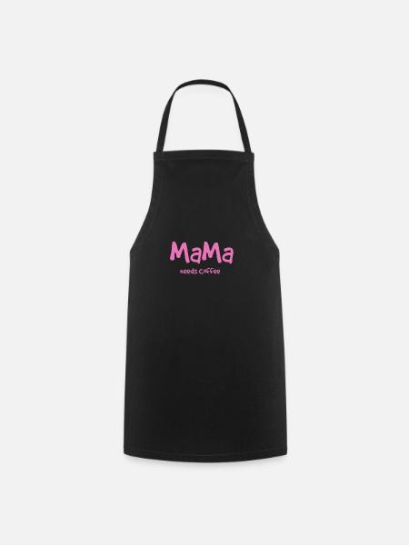 Mama needs Coffee - Kochschürze - Schwarz