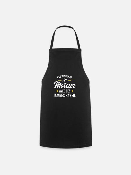 pas besoin de moteur avec des jambes pareil - Tablier de cuisine - noir