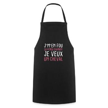 Je m'en fou du prince charmant je veux un cheval - Tablier de cuisine - noir - Devant - AI Model Male 185 dark (185cm)