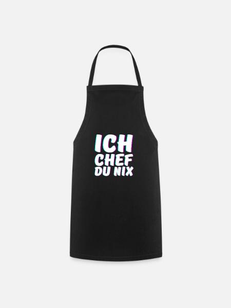 Ich Chef du Nix Chef Humorvoll Spruch - Kochschürze - Schwarz