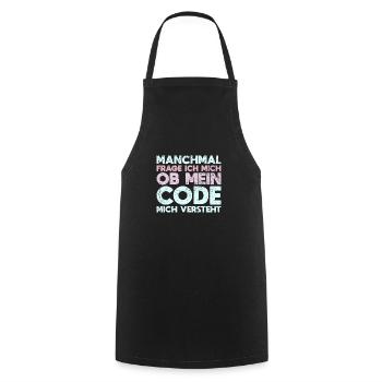Manchmal Frage Ich Mich, Ob Mein Code Mich... - Kochschürze - Schwarz - Vorne - AI Model Male 185 dark (185cm)