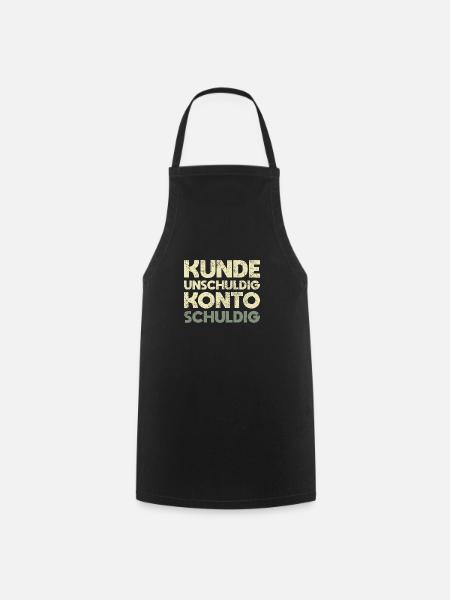 Kunde Unschuldig, Konto Schuldig - Kochschürze - Schwarz