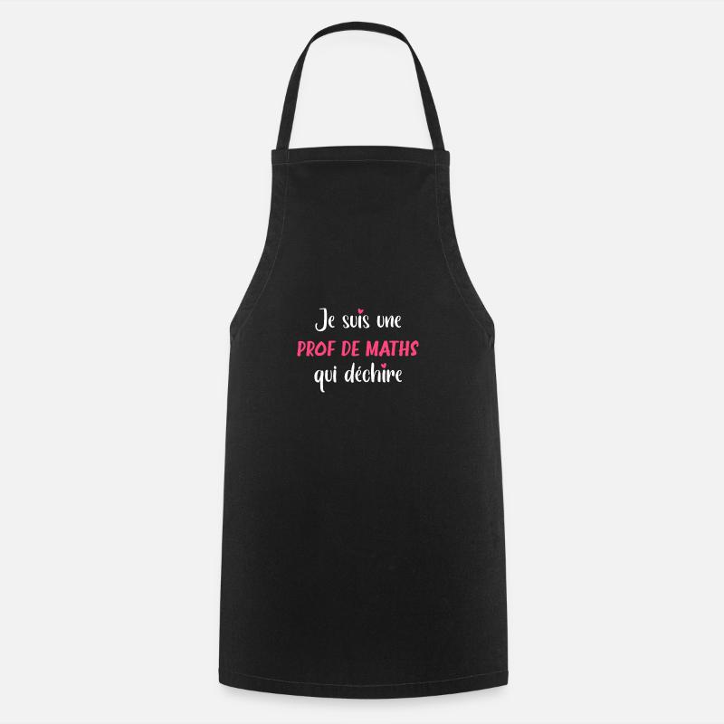 Je suis une prof de maths qui déchire - Tablier de cuisine - noir