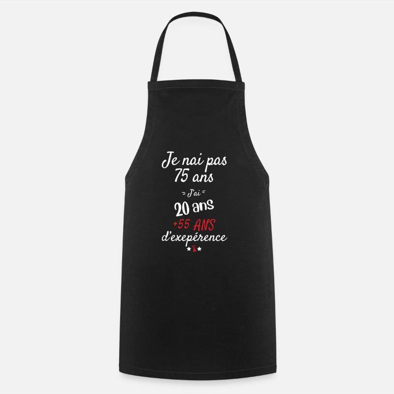 Je n ai pas 75 ans cadeau d anniversaire - Tablier de cuisine - noir