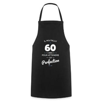 Anniversaire 60 ans - Atteindre la perfection - Tablier de cuisine - noir - Devant - AI Model Male 185 dark (185cm)