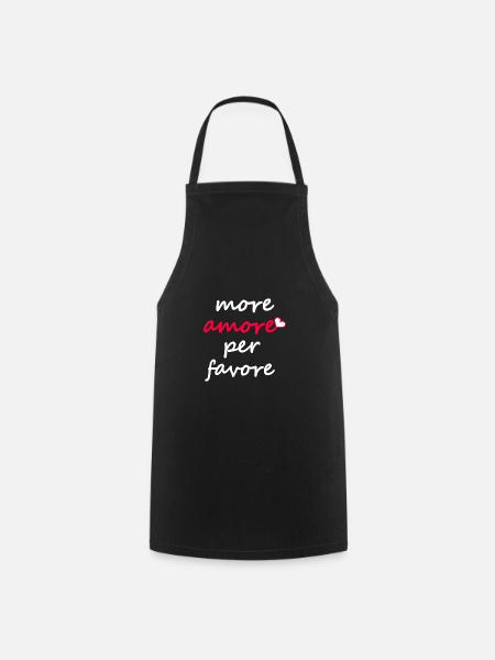 more amore per favore; mehr Liebe bitte; love; fun - Kochschürze - Schwarz
