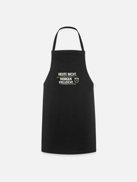 Today not tomorrow maybe - Cooking Apron - black