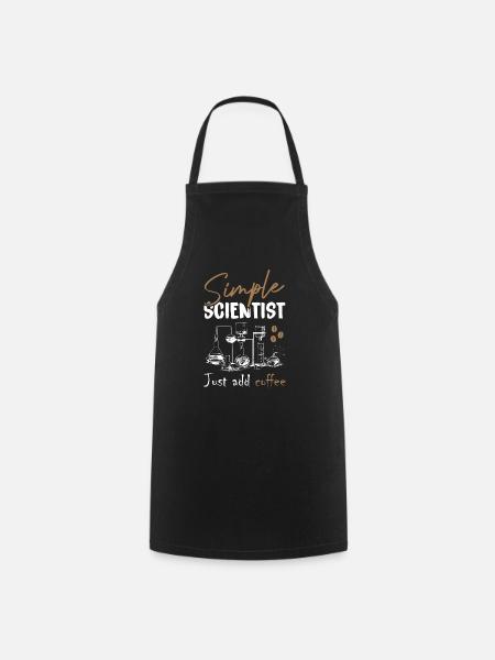 Simple Scientist Just Add Coffee - Kochschürze - Schwarz