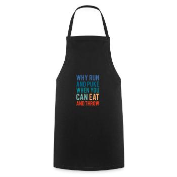 Why Run And Puke When You Can Eat And Throw - Cooking Apron - black - Front - AI Model Male 185 dark (185cm)