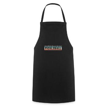 Vous avez besoin de balles pour jouer au pickleball shirt - Tablier de cuisine - noir - Devant - AI Model Male 185 dark (185cm)