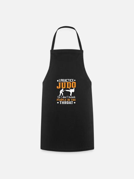 I practice Judo so I don't punch People in the - Cooking Apron - black
