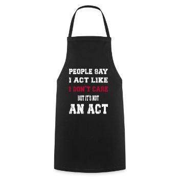 I act like I don't care - Cooking Apron - black - Front - AI Model Male 185 dark (185cm)