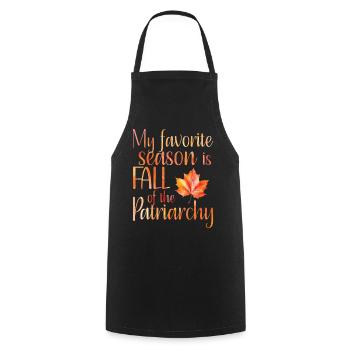 My favorite season is Fall of the patriarchy - Cooking Apron - black - Front - AI Model Male 185 dark (185cm)