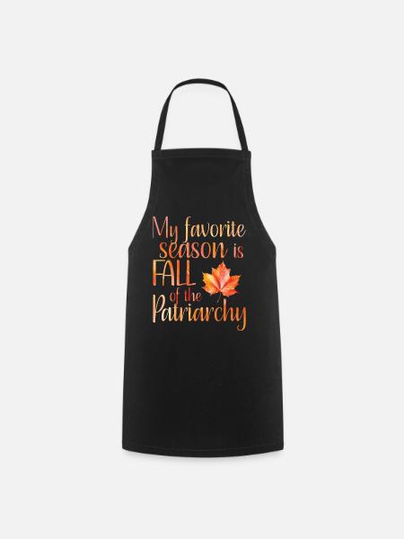 My favorite season is Fall of the patriarchy - Kochschürze - Schwarz