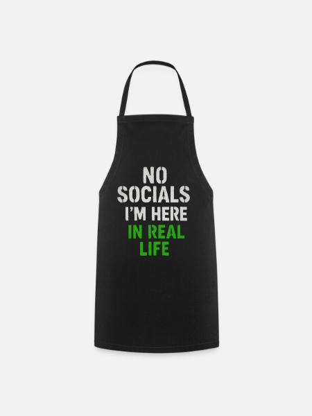 T-shirt No Socials - Je suis ici dans la vraie vie - Tablier de cuisine - noir