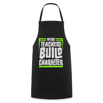 Weird Teachers Build Character Funny Teacher Logo - Cooking Apron - black - Front - AI Model Male 185 dark (185cm)