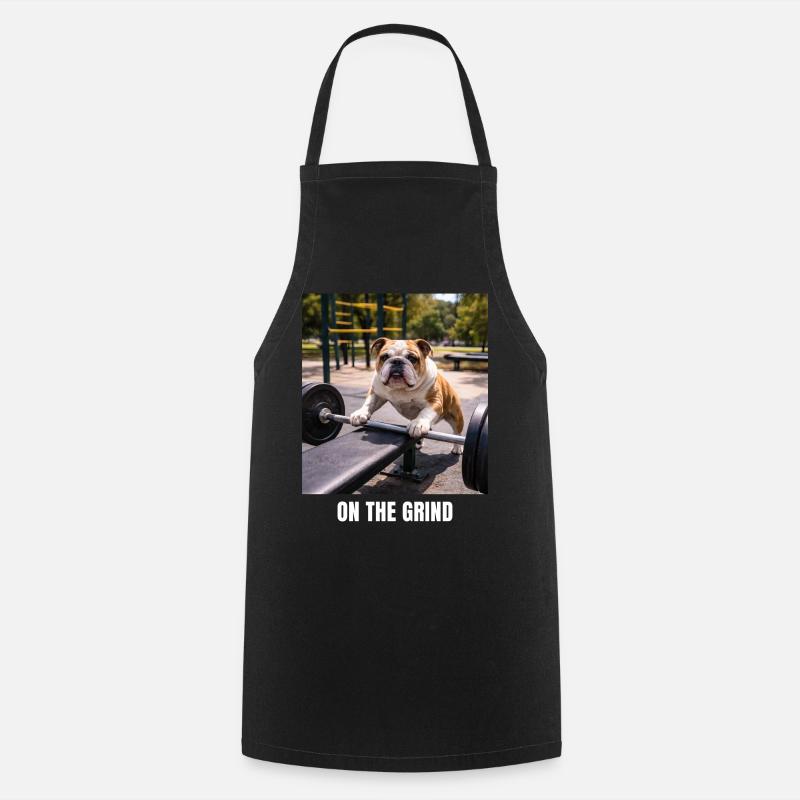 On The Grind Bulldog Gym Meme Funny Workout - Cooking Apron - black