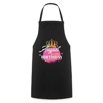 August Is My Birthday Yes The Whole Month Born in - Cooking Apron - black - Front - AI Model Male 185 dark (185cm)