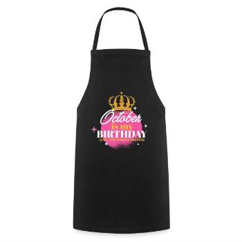 October Is My Birthday Yes The Whole Month Born - Cooking Apron - black - Front - AI Model Male 185 dark (185cm)