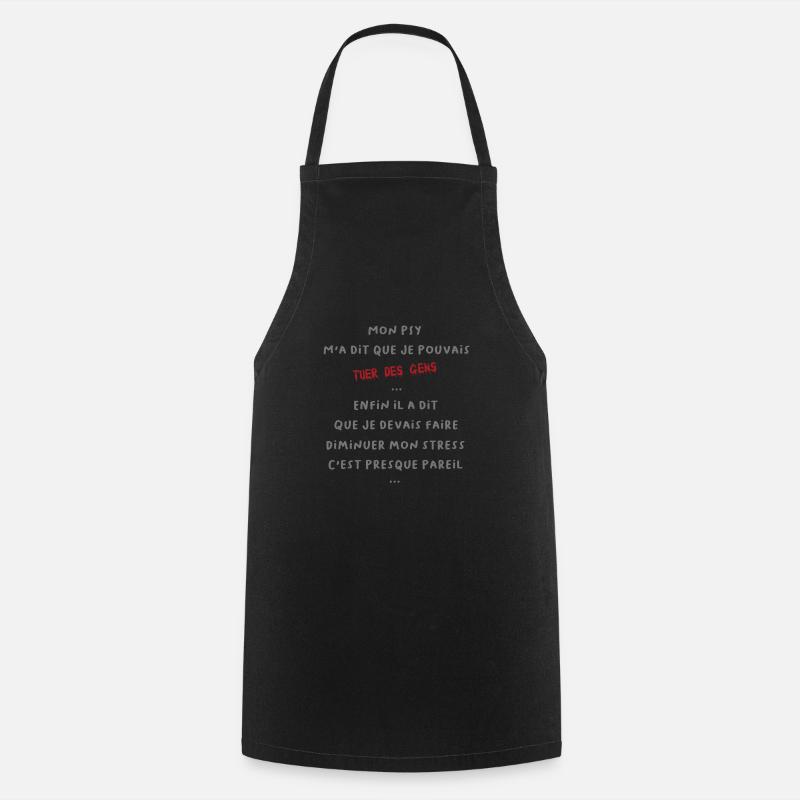 mon psy m a dit que je pouvais tuer des gens - Tablier de cuisine - noir