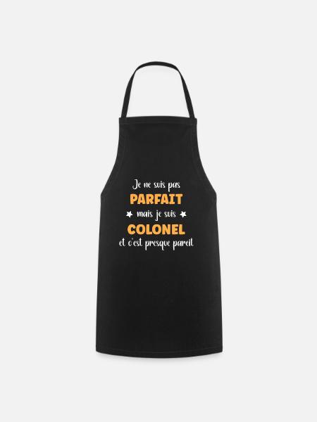 Je suis pas parfait mais je suis colonel - Tablier de cuisine - noir