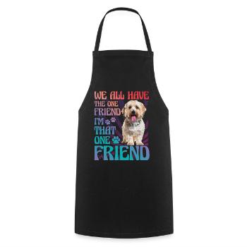 Havanese we all have that one friend I am that - Cooking Apron - black - Front - AI Model Male 185 dark (185cm)