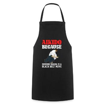 Aïkido parce que l’esquive du drame est un mouvement de ceinture noire - Tablier de cuisine - noir - Devant - AI Model Male 185 dark (185cm)