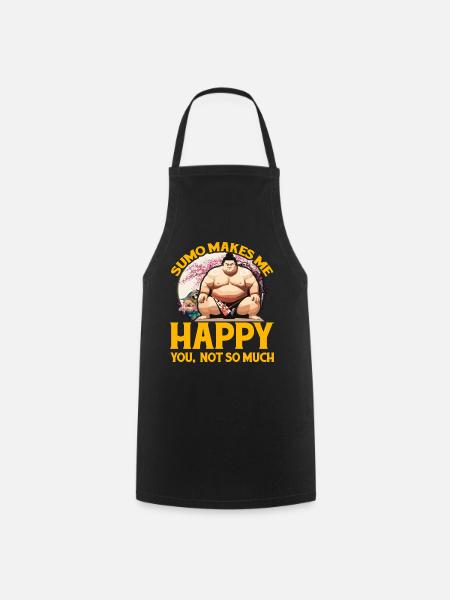 Sumo makes me Happy you not so much - Cooking Apron - black