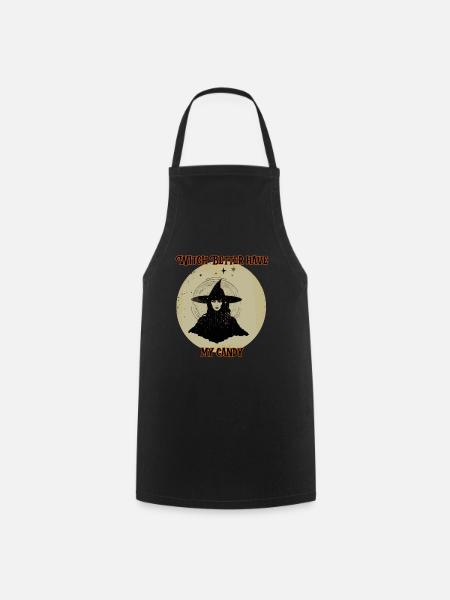 Witch better have my candy, Halloween - Cooking Apron - black