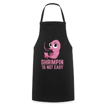 Shrimpin is not easy I Pink design and Gift for - Cooking Apron - black - Front - AI Model Male 185 dark (185cm)