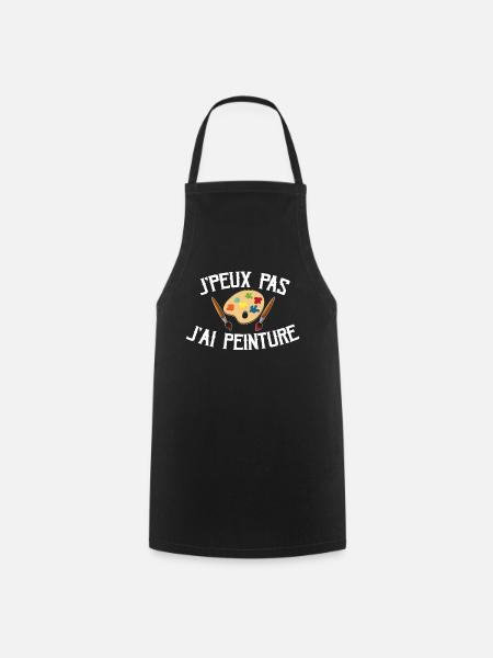 Je Peux Pas J'ai Peinture - Tablier de cuisine - noir