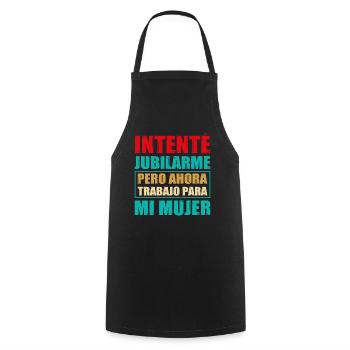 Retraite Maintenant Je Travaille Pour Ma Femme - Tablier de cuisine - noir - Devant - AI Model Male 185 dark (185cm)