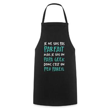 Je Suis Un Papa Geek Donc Je Suis Parfait - Tablier de cuisine - noir - Devant - AI Model Male 185 dark (185cm)