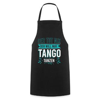 Der tut nix der will nur Tango tanzen - Kochschürze - Schwarz - Vorne - AI Model Male 185 dark (185cm)