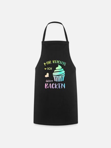 Backliebhaber Geschenk Mir Reichts Ich Geh Backen - Kochschürze - Schwarz