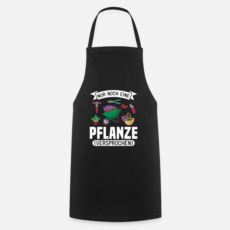 Nur noch eine Pflanze | Lustiges Gärtner Geschenk - Kochschürze - Schwarz