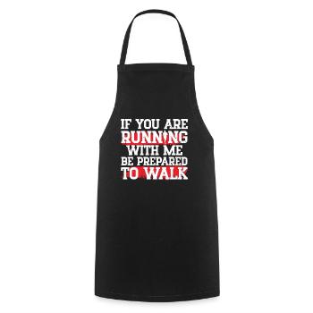 If Your Running With Me Prepared To Walk Runner - Cooking Apron - black - Front - AI Model Male 185 dark (185cm)